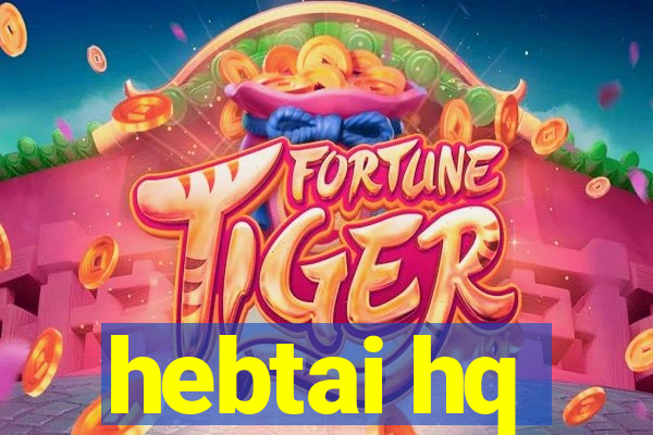 hebtai hq